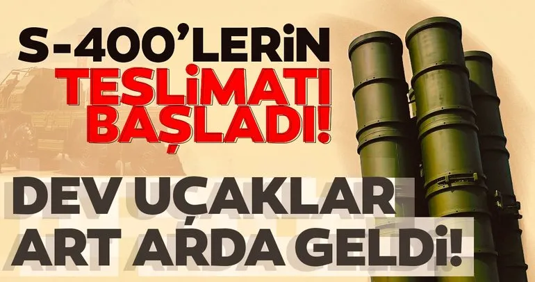Son Dakika Haberi: S-400’ler Türkiye’ye teslim ediliyor