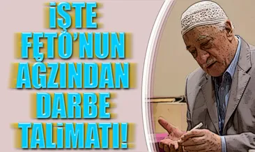 İşte FETO’nun ağzından darbe talimatı