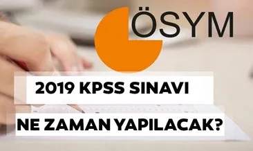 KPSS sınavı ne zaman yapılacak, kaç gün kaldı? 2019 ÖSYM KPSS sınav takvimi yayında!