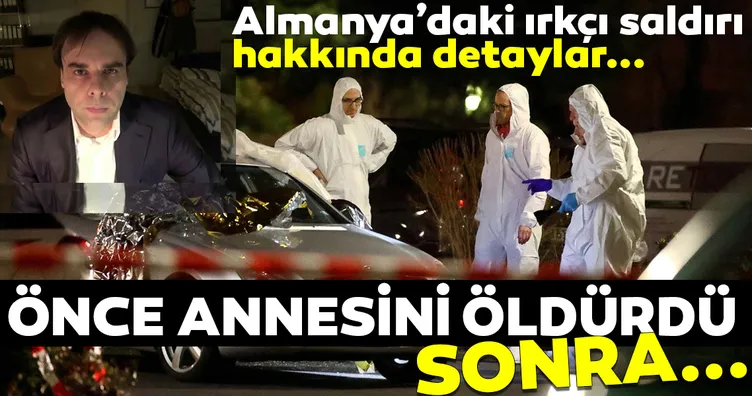 Hanau'daki ırkçı saldırıdan son dakika haberi: Saldırgan önce annesini öldürdü sonra...