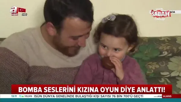 Kızı etkilenmesin diye bomba seslerinin oyun olduğunu söyleyen baba A News'e konuştu | Video