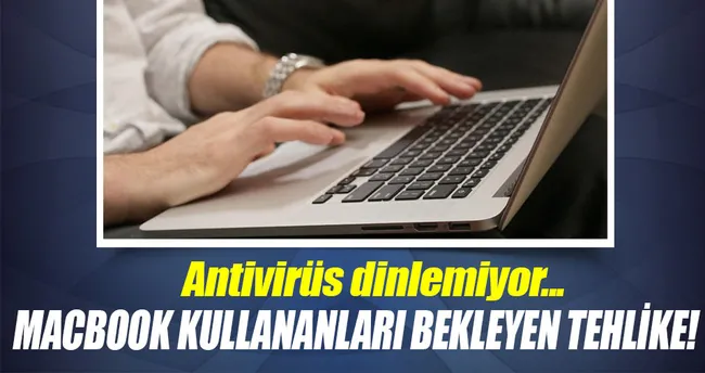 Macbook kullananları bekleyen tehlike