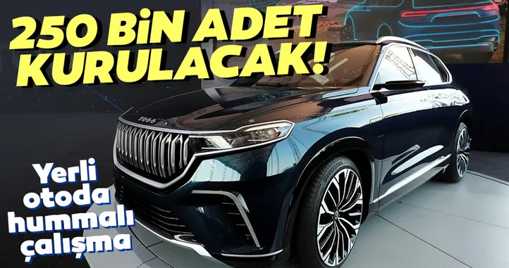 Son dakika | Türkiye'nin yerli otomobil için hummalı çalışma! 250 bin adet kurulacak