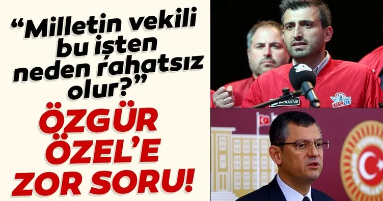 Selçuk Bayraktar’dan CHP’li Özgür Özel’e zor soru!