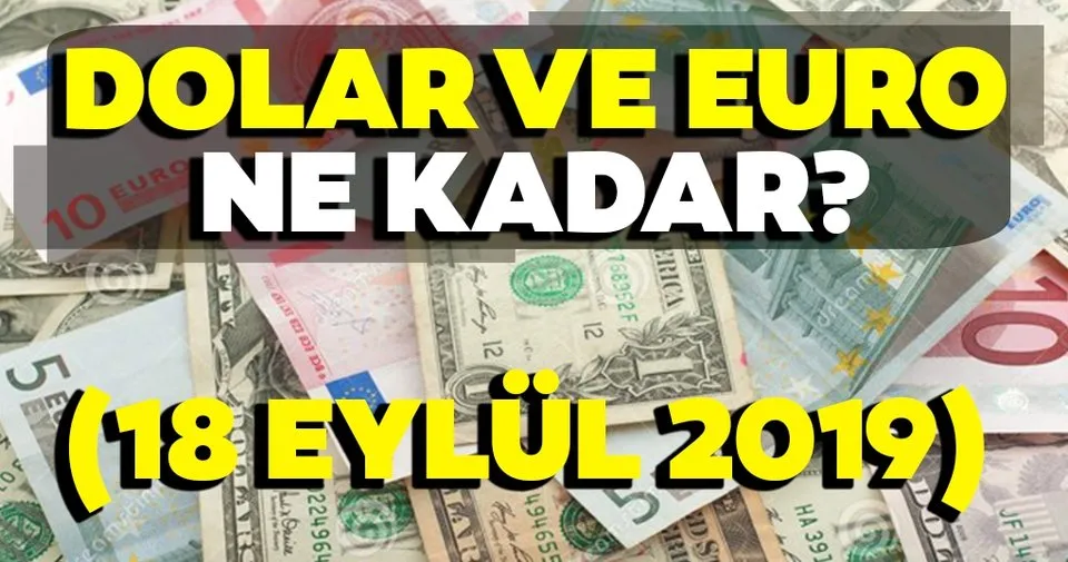 Dolar ve euro ne kadar? 18 Eylül dolar ve euro canlı alış satış fiyatları burada!