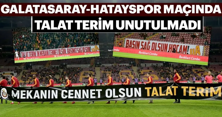 Galatasaray-Hatayspor maçında Talat Terim unutulmadı