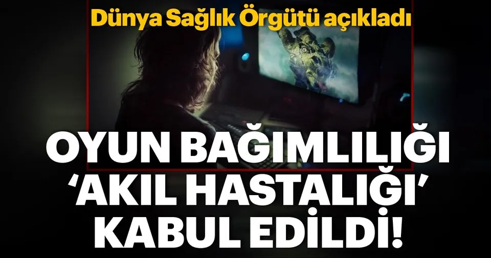 oyun bagimliligi resmen akil hastaligi
