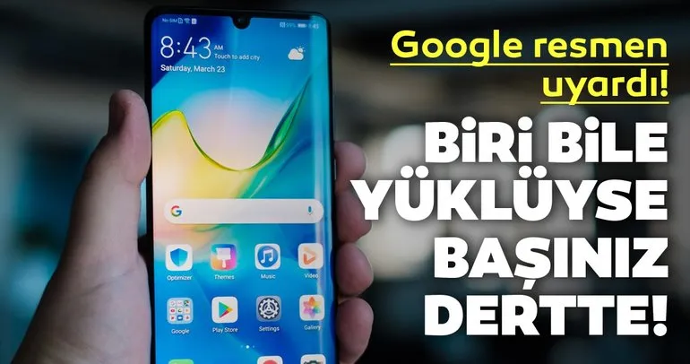 Google milyonlarca kullanıcıyı uyardı! Bu uygulamalardan biri yüklüyse hemen silin