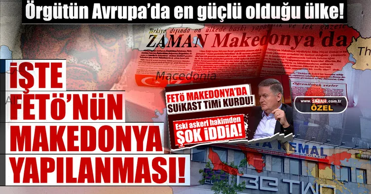 Ä°Å?te FETÃ?'nÃ¼n Makedonya yapÄ±lanmasÄ±!