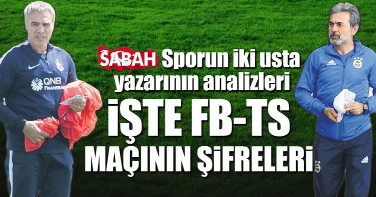SABAH Spor’un usta iki yazarı Fenerbahçe-Trabzonspor maçını analiz etti