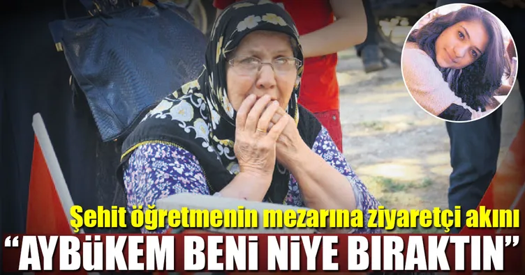 ‘Aybükem beni niye bıraktın!’