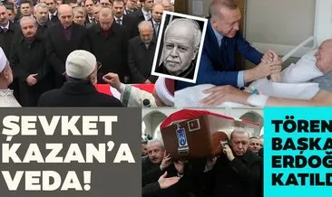 Şevket Kazan son yolculuğuna uğurlandı! Törene Başkan Erdoğan da katıldı