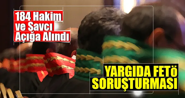 Yargıda FETÖ soruşturması