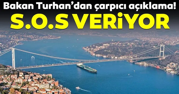 Bakan Turhan: İstanbul boğazı s.o.s verdiği için ’Kanal İstanbul’u yapıyoruz