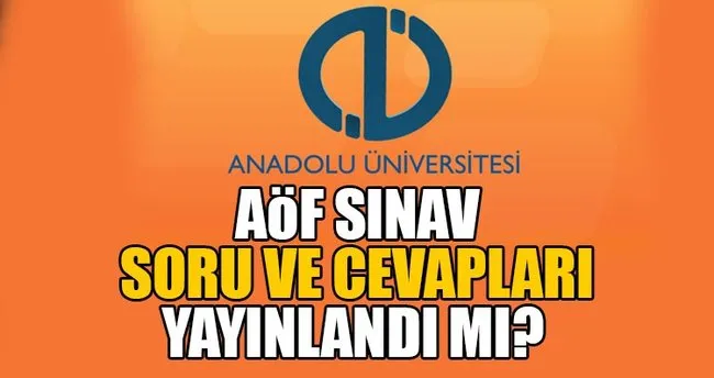 AÖF sınav soru ve cevapları yayınlandı mı? - AÖF güz dönemi final soru ve cevapları!