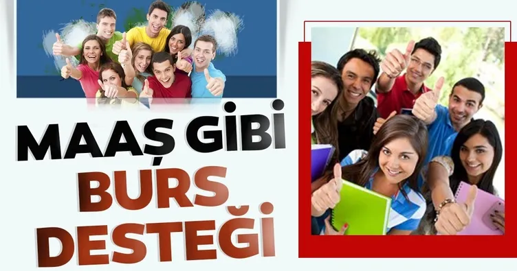 Maaş gibi burs desteği