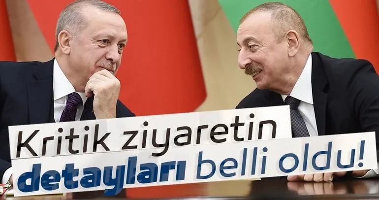 Son dakika: Başkan Erdoğan’ın kritik Azerbaycan ziyaretinin detayları belli oldu