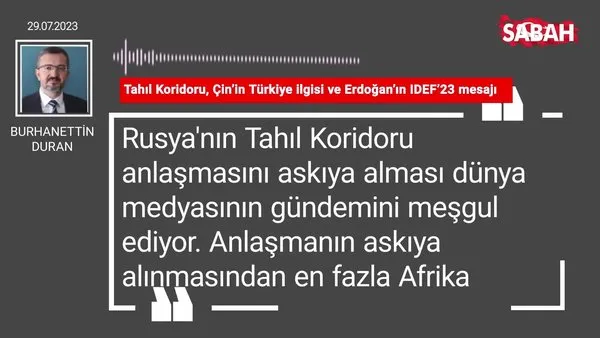 Burhanettin Duran | Tahıl Koridoru, Çin’in Türkiye ilgisi ve Erdoğan’ın IDEF’23 mesajı