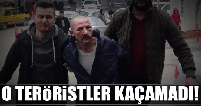 O teröristler kaçamadı