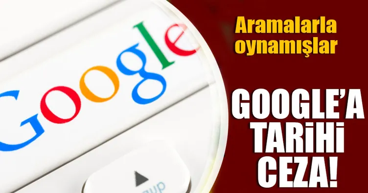 Google’a tarihi ceza!