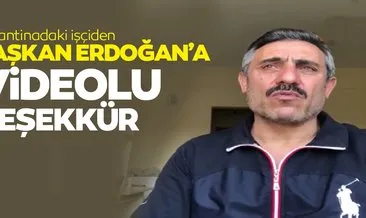 Karantinadaki işçiden Başkan Erdoğan’a videolu teşekkür