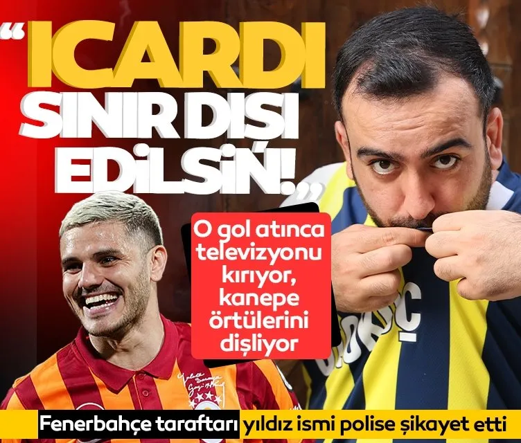 Fenerbahçe taraftarı İcardi’yi şikayet etti: Sınır dışı edilsin!
