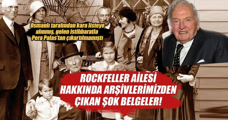 Rockefeller Ailesi Hakkinda Arsivlerizmizden Cikan Sok Belgeler En Son Haber