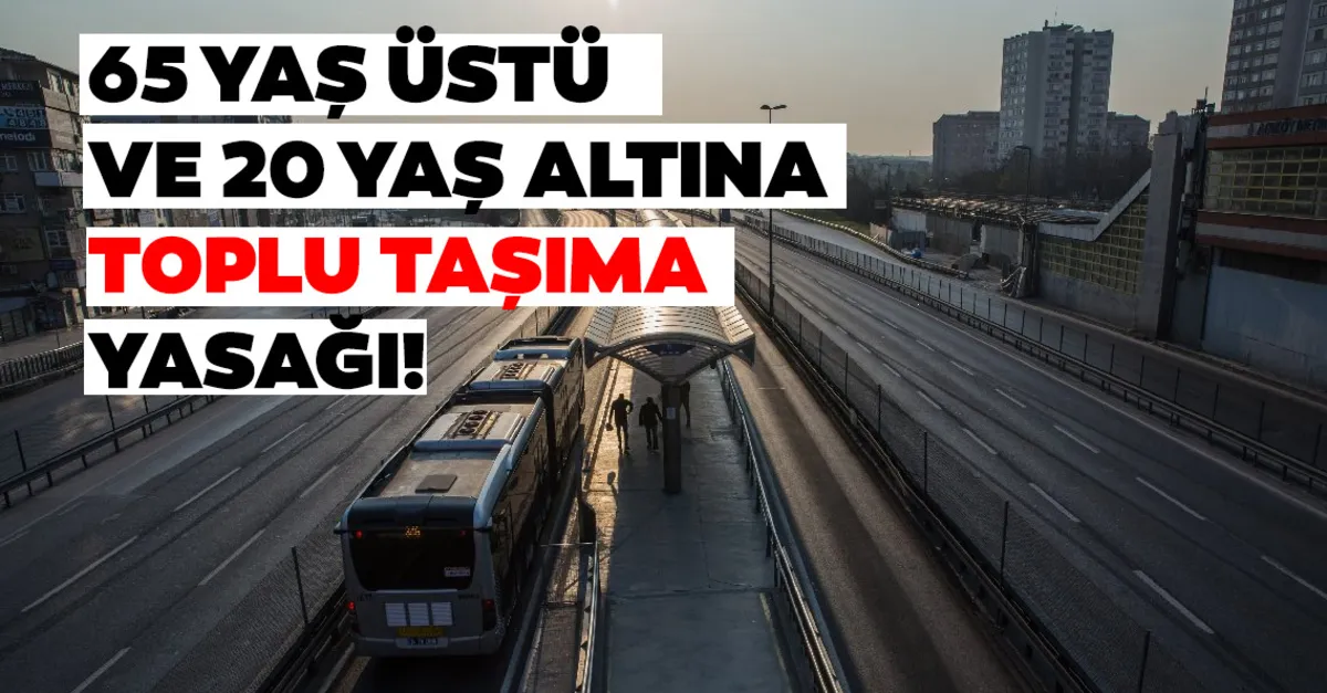 son dakika haberi 20 yas alti ve 65