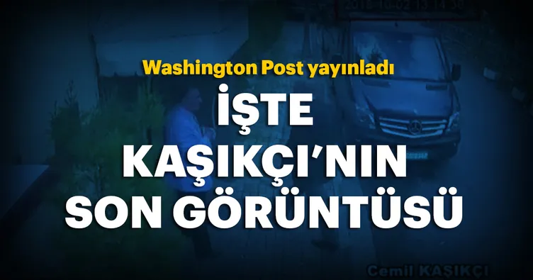 İşte Cemal Kaşıkçı’nın son görüntüsü