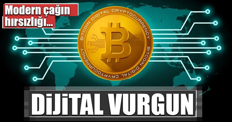 Modern çağın hırsızlığı: Dijital vurgun