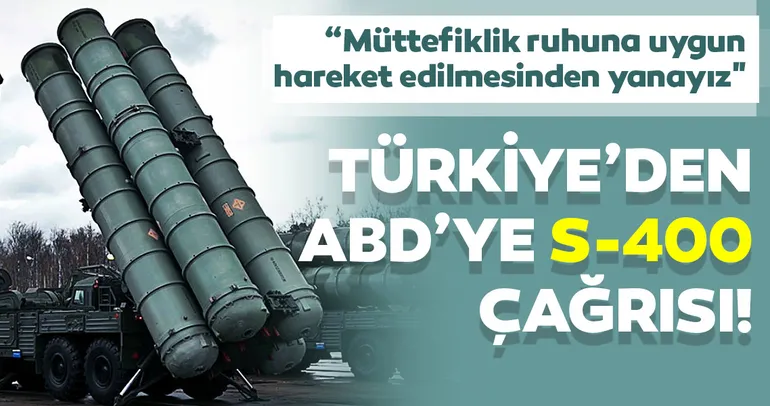 Türkiye’den ABD’ye S-400 çağrısı