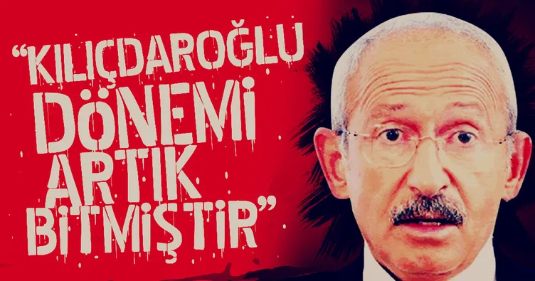 Kılıçdaroğlu dönemi artık bitmiştir