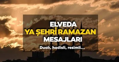 Elveda Ya Şehri Ramazan mesajları 2024 📲 📍 Kısa, uzun, resimli, duygusal Elveda Ramazan mesajları ile Ramazanın son günü sözleri