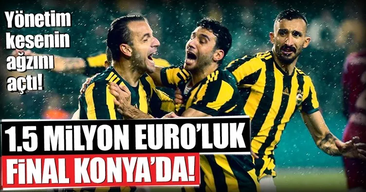 1.5 milyon €’luk final Konya’da
