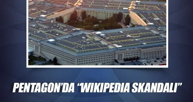 Pentagon’da Wikipedia skandalı