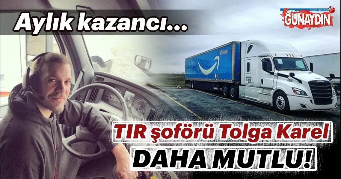 Tir Soforu Tolga Karel Daha Mutlu Sayfa 6 Magazin Haberleri