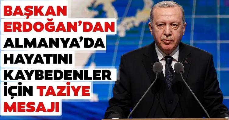 Başkan Erdoğan’dan Almanya’da gerçekleşen saldırıda hayatını kaybedenler için taziye mesajı