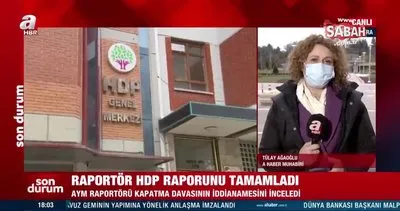 HDP’nin kapatılması istemli davada ilk incelemesini yapan raportör başvuruda eksiklik tespit etti