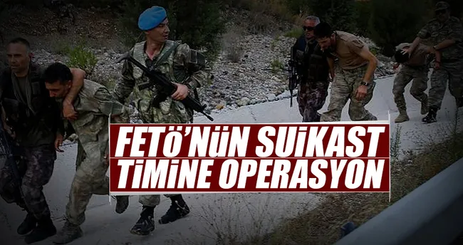 FETÖ’nün suikast timine operasyon
