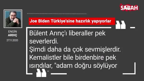 Engin Ardıç 'Joe Biden Türkiye’sine hazırlık yapıyorlar'
