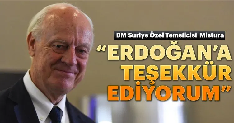 BM Suriye Özel Temsilcisi Mistura: Erdoğan'a teşekkür ediyorum