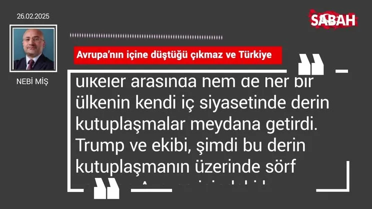Nebi Miş | Avrupa’nın içine düştüğü çıkmaz ve Türkiye