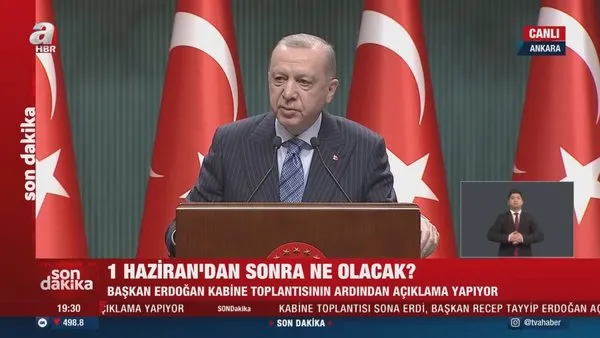 Son Dakika: Başkan Erdoğan Kabine Toplantısı kararlarını canlı yayında açıkladı! 1 Haziran'dan sonra ne olacak?