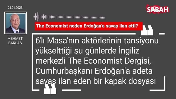 Mehmet Barlas | The Economist neden Erdoğan’a savaş ilan etti?