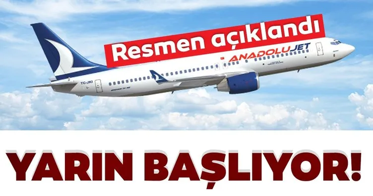 SON DAKİKA! Anadolu Jet’ten flaş duyuru: Yurt dışı uçuşları yarın başlıyor...