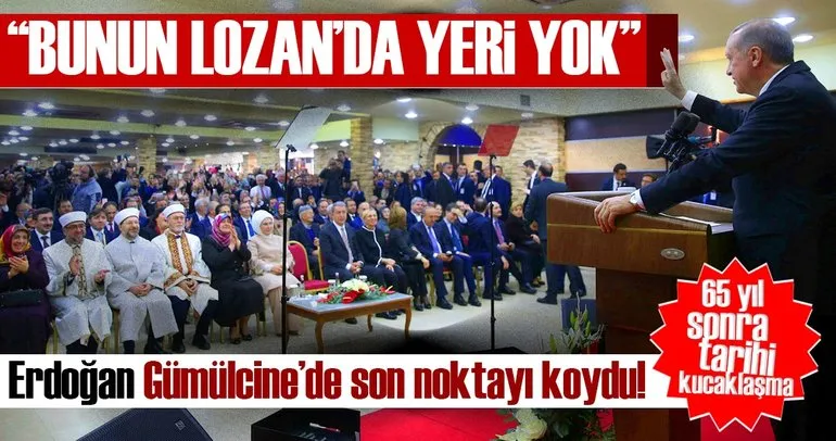 Cumhurbaşkanı Erdoğan: ’Bunun Lozan’da yeri yok’
