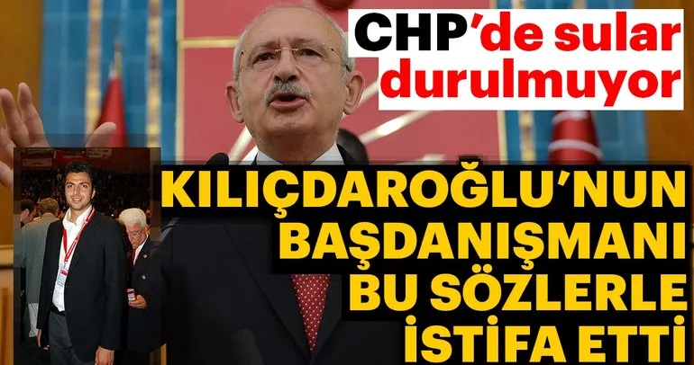 CHP'de bir istifa daha! Kılıçdaroğlu'nun başdanışmanı resti çekti
