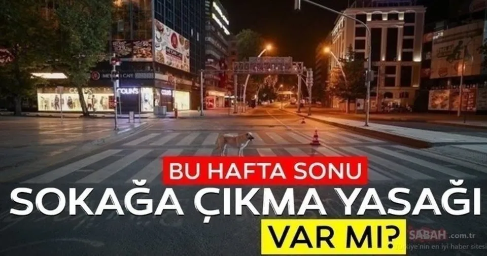 bu hafta sonu sokaga cikma yasagi var mi hafta sonu sokaga cikma yasagi olacak mi son gelismeler son dakika yasam haberleri bu hafta sonu sokaga cikma yasagi var mi hafta sonu sokaga cikma yasagi olacak mi son gelismeler son dakika yasam haberleri