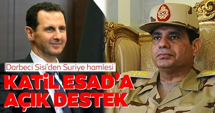 Darbeci Sisi’den katil Esad’a destek! Terörist grupların emrine verdi