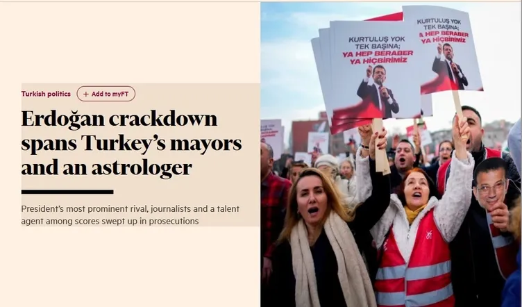 Economist’ten sonra Financial Times da yargıyı hedef aldı: Türkiye düşmanları düğmeye bastı! İmamoğlu İngiliz oyununa alet oldu